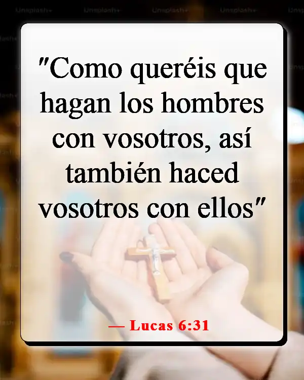 Versículos de la Biblia sobre el respeto por la vida humana (Lucas 6:31)