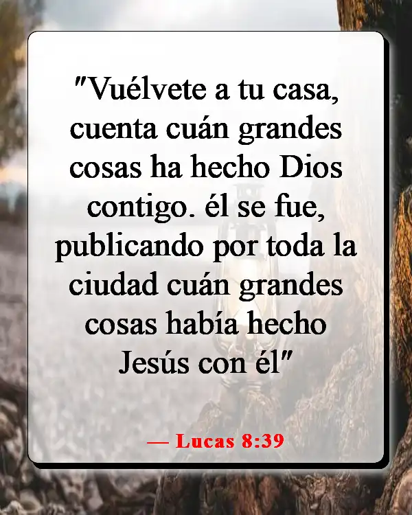 Versículos de la Biblia sobre compartir tu testimonio (Lucas 8:39)