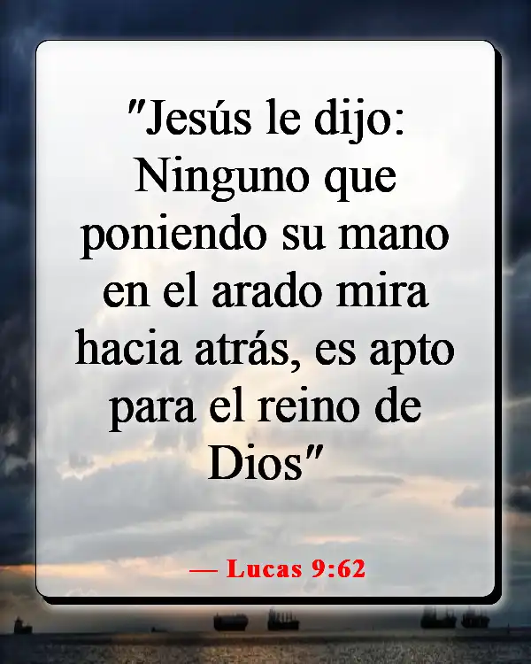 Versículos de la Biblia sobre entrar en el Reino de los Cielos (Lucas 9:62)