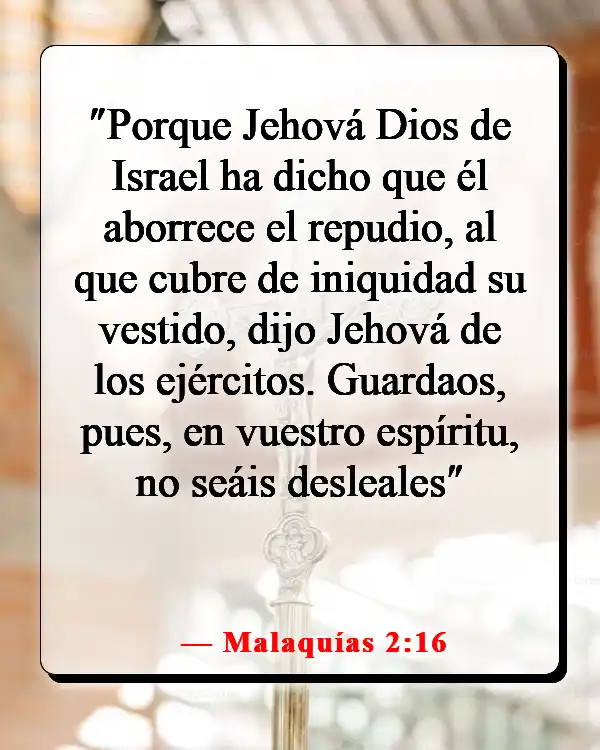 Versículos de la Biblia sobre maltratar a tu esposa (Malaquías 2:16)
