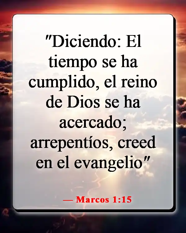 Versículos de la Biblia sobre entrar en el Reino de los Cielos (Marcos 1:15)