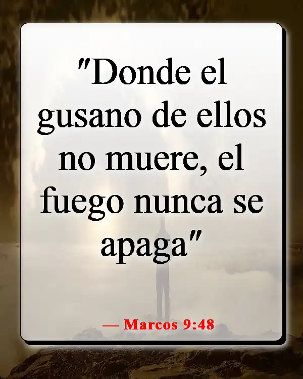 Versículos de la Biblia sobre el cielo y el infierno (Marcos 9:48)