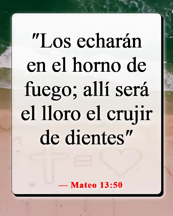 Versículos de la Biblia sobre el cielo y el infierno (Mateo 13:50)