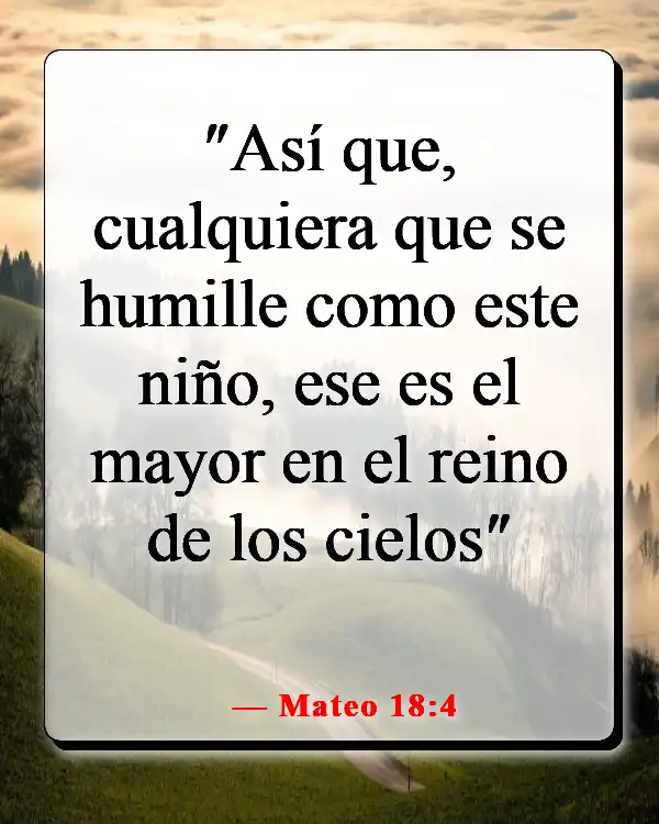 Versículos de la Biblia sobre entrar en el Reino de los Cielos (Mateo 18:4)