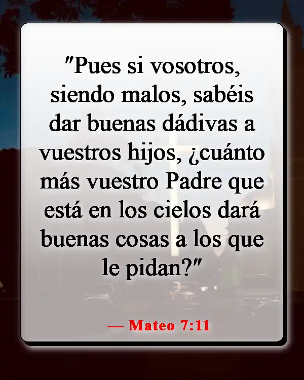 Versículos de la Biblia sobre Dios queriendo lo bueno para nosotros (Mateo 7:11)