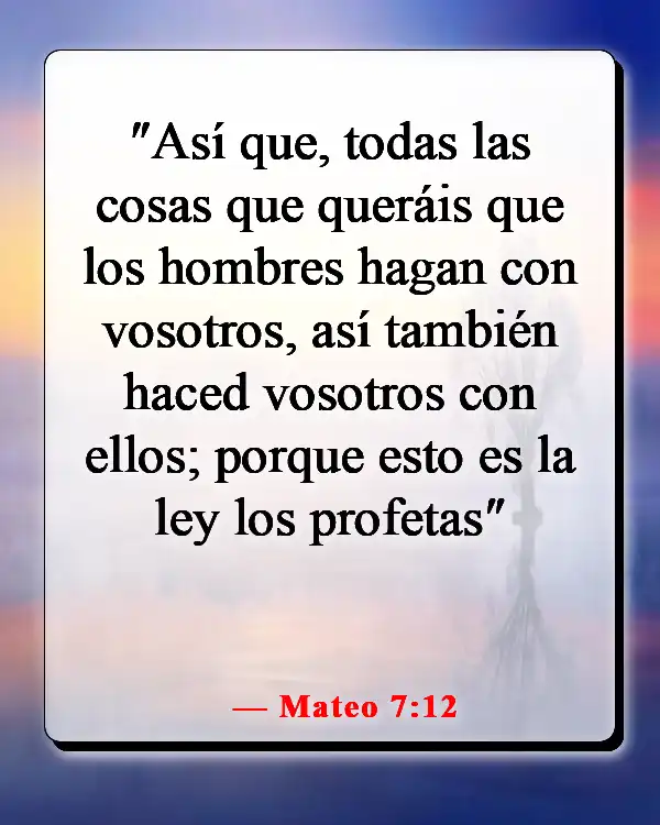 Versículos de la Biblia sobre el respeto por la vida humana (Mateo 7:12)