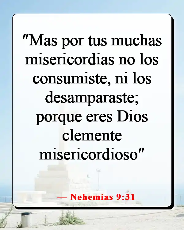 Versículos de la Biblia sobre el amor inagotable de Dios (Nehemías 9:31)