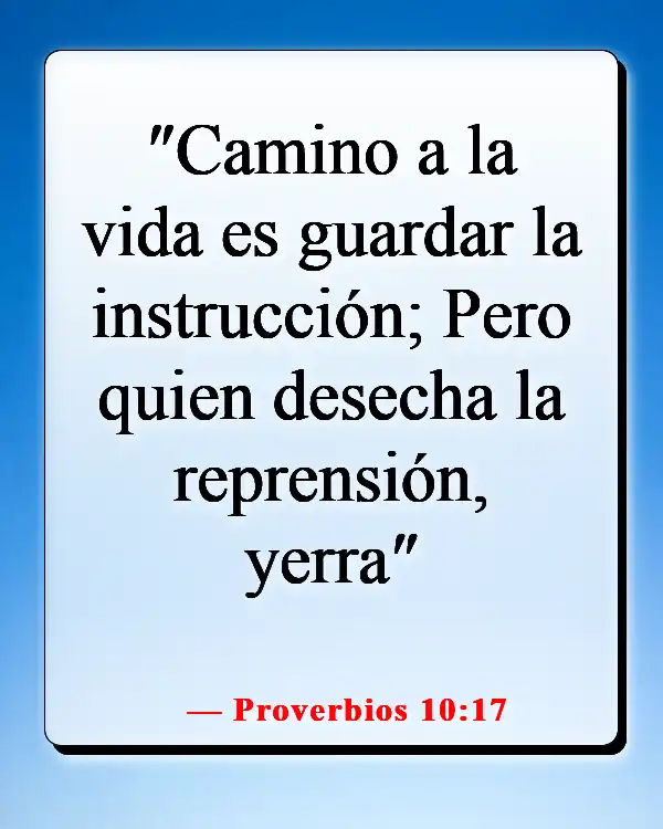 Versículos de la Biblia sobre tomar la decisión correcta (Proverbios 10:17)