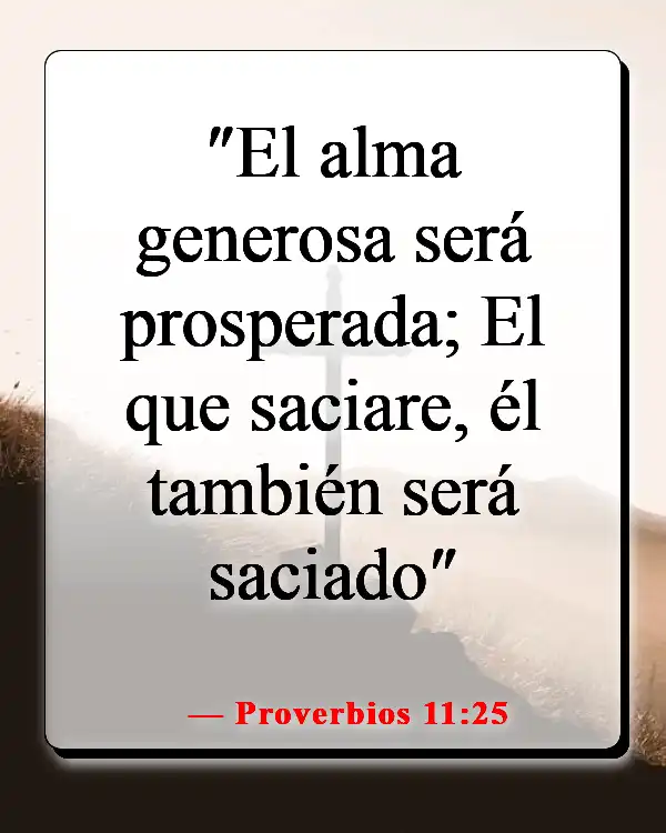Versículos de la Biblia sobre Dios queriendo lo bueno para nosotros (Proverbios 11:25)