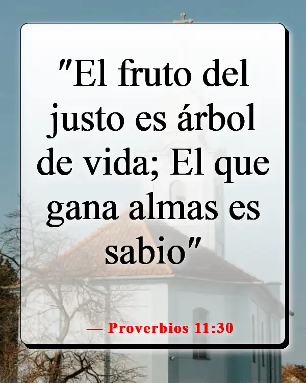 Versículos de la Biblia sobre compartir tu testimonio (Proverbios 11:30)