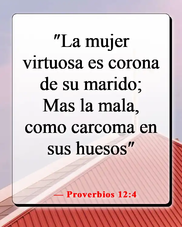 Versículos de la Biblia sobre cuidar primero de tu familia (Proverbios 12:4)