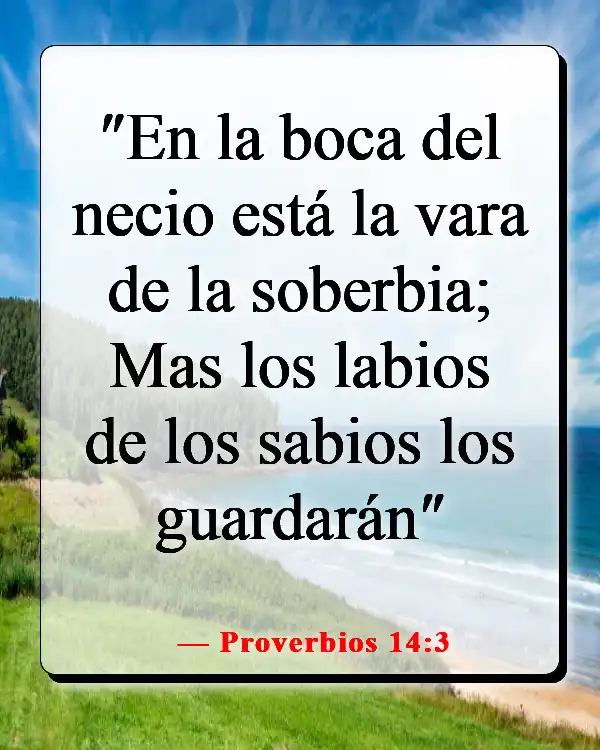 Versículos de la Biblia sobre controlar la lengua (Proverbios 14:3)