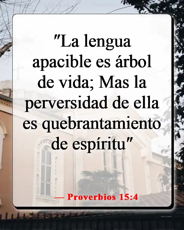 Versículos de la Biblia sobre controlar la lengua (Proverbios 15:4)