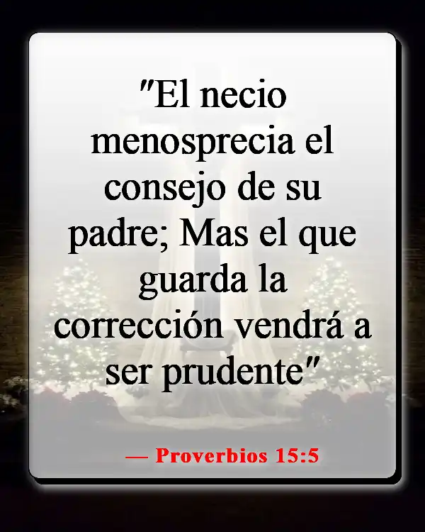 Versículos de la Biblia sobre escuchar tu conciencia (Proverbios 15:5)