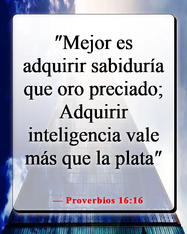 Versículos de la Biblia sobre escuchar tu conciencia (Proverbios 16:16)