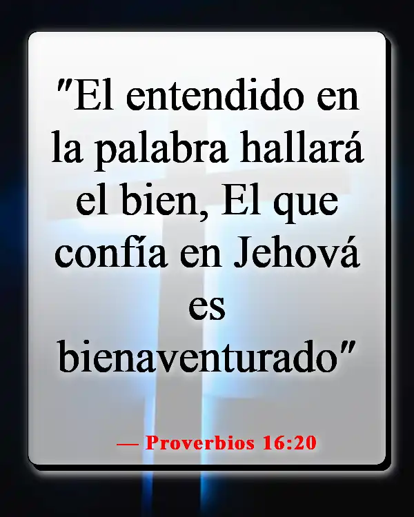 Versículos de la Biblia sobre cómo aplicar las Escrituras a la vida cotidiana (Proverbios 16:20)