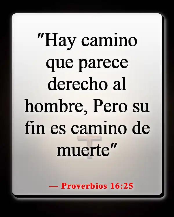 Versículos de la Biblia sobre elegir el camino correcto (Proverbios 16:25)