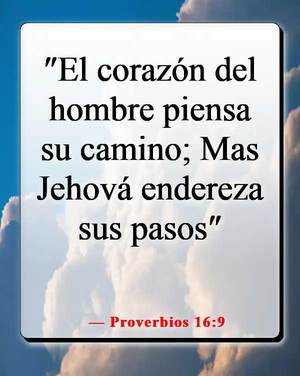 Versículos de la Biblia sobre tomar la decisión correcta (Proverbios 16:9)