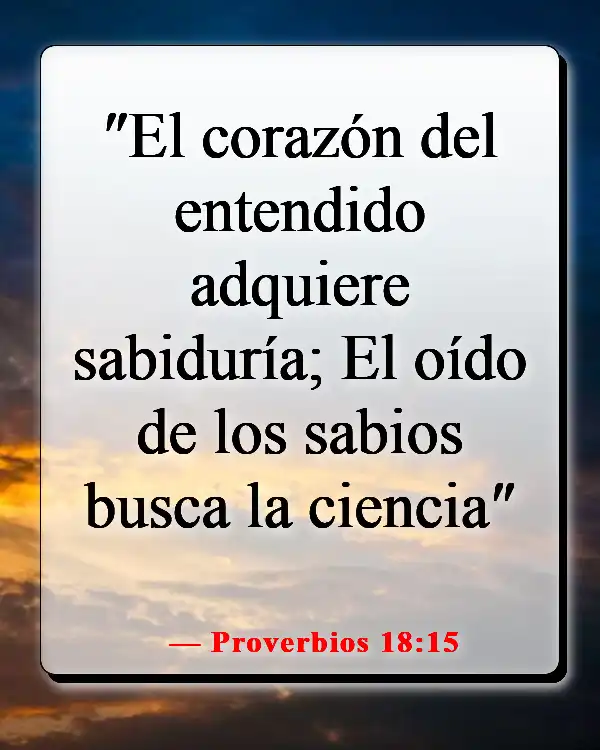 Versículos de la Biblia sobre escuchar tu conciencia (Proverbios 18:15)