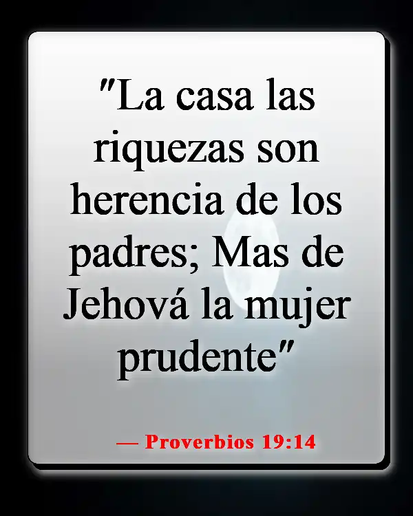 Versículos de la Biblia sobre cuidar primero de tu familia (Proverbios 19:14)