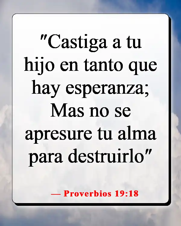 Versículos de la Biblia sobre cuidar primero de tu familia (Proverbios 19:18)