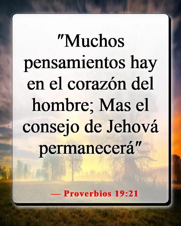 Versículos de la Biblia sobre tomar la decisión correcta (Proverbios 19:21)