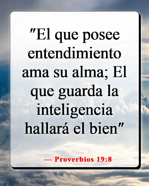 Versículos de la Biblia sobre escuchar tu conciencia (Proverbios 19:8)