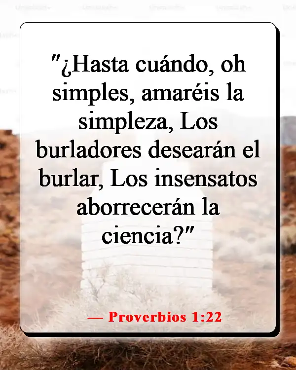 Versículos de la Biblia sobre escuchar tu conciencia (Proverbios 1:22)