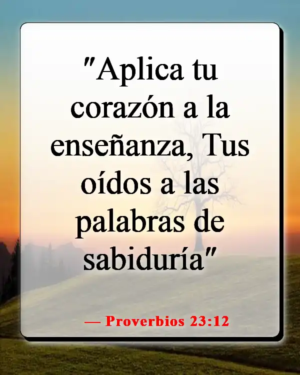 Versículos de la Biblia sobre escuchar tu conciencia (Proverbios 23:12)