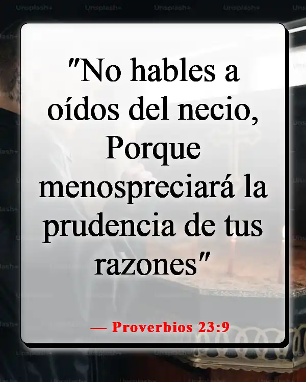 Versículos de la Biblia sobre alejar a personas de tu vida (Proverbios 23:9)