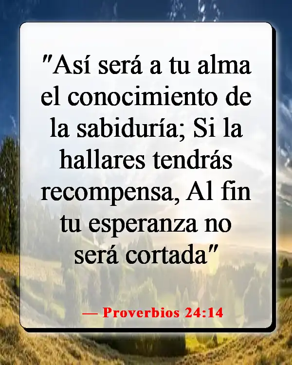 Versículos de la Biblia sobre escuchar tu conciencia (Proverbios 24:14)