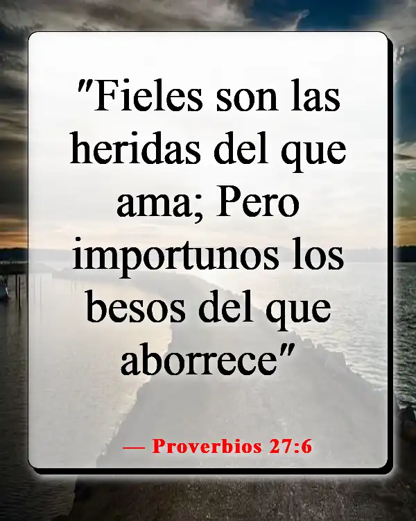 Versículos de la Biblia sobre alejar a personas de tu vida (Proverbios 27:6)