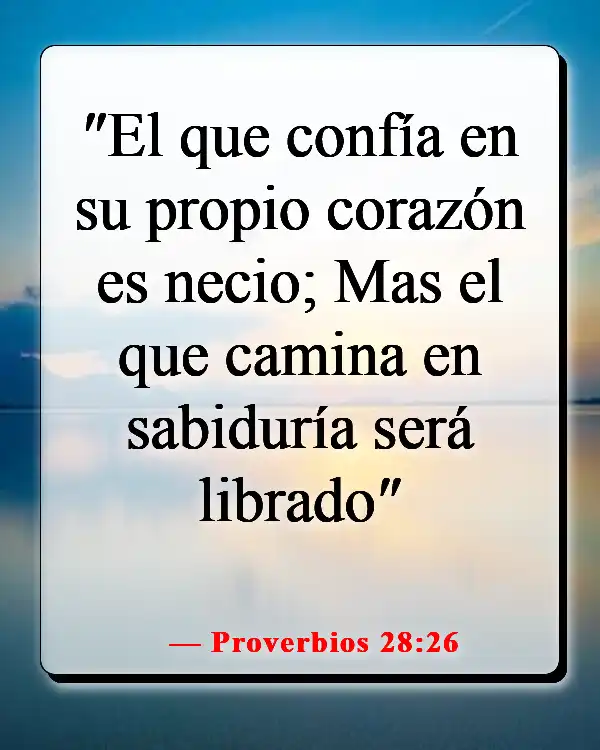 Versículos de la Biblia sobre escuchar tu conciencia (Proverbios 28:26)