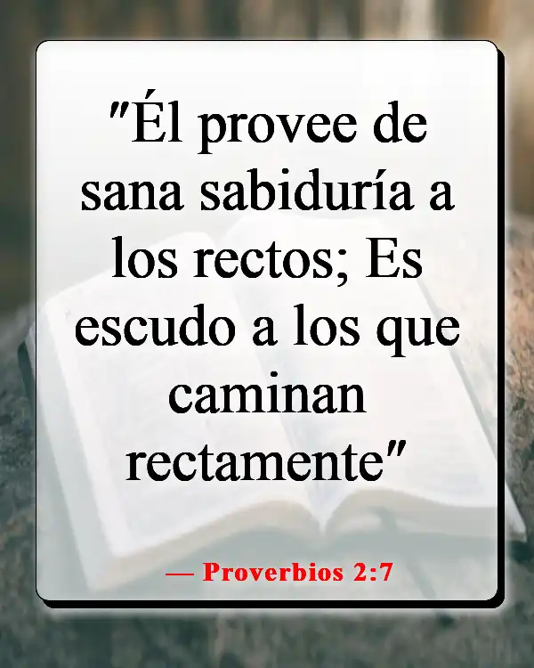 Versículos de la Biblia sobre Dios queriendo lo bueno para nosotros (Proverbios 2:7)