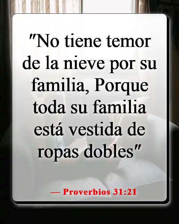 Versículos de la Biblia sobre cuidar primero de tu familia (Proverbios 31:21)