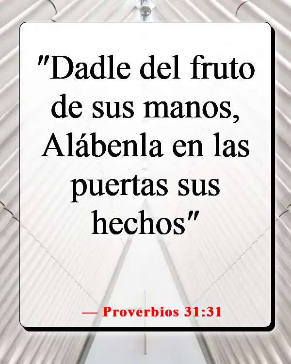 Versículos de la Biblia sobre cuidar primero de tu familia (Proverbios 31:31)