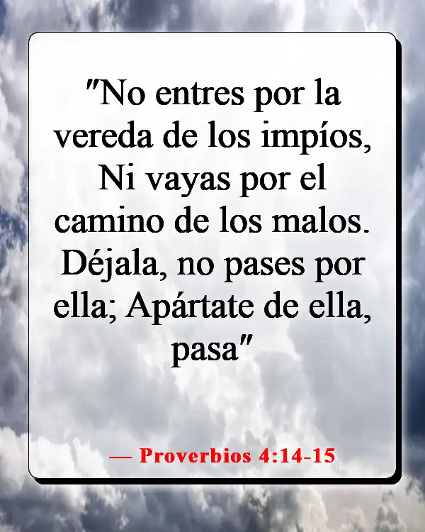 Versículos de la Biblia sobre alejar a personas de tu vida (Proverbios 4:14-15)