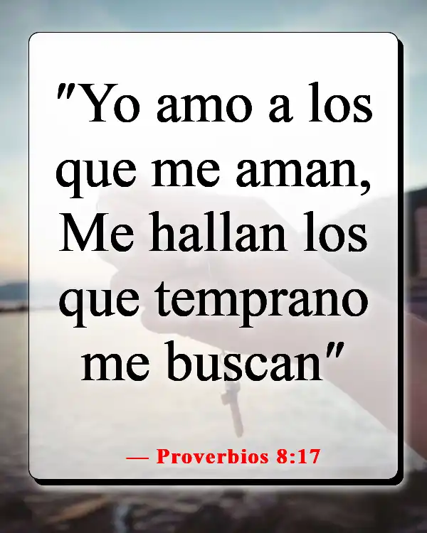 Versículo de la Biblia sobre buscar a Dios temprano en la mañana (Proverbios 8:17)