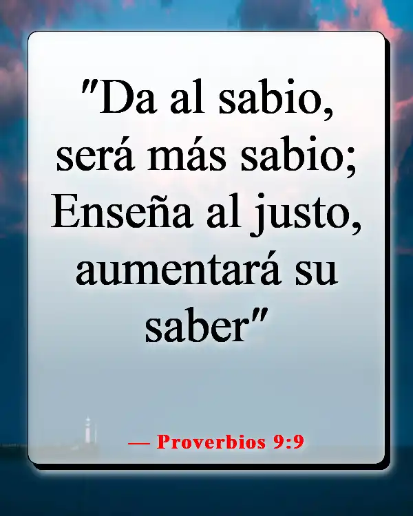 Versículos de la Biblia sobre escuchar tu conciencia (Proverbios 9:9)