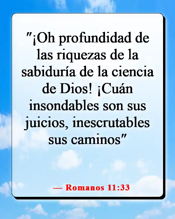 Versículos de la Biblia sobre Dios queriendo lo bueno para nosotros (Romanos 11:33)