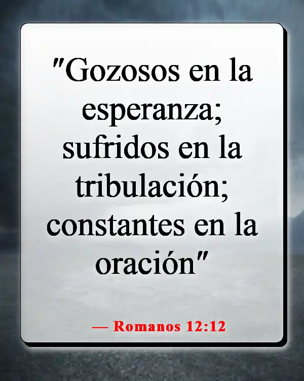 Versículos de la Biblia sobre la oración en tiempos difíciles (Romanos 12:12)