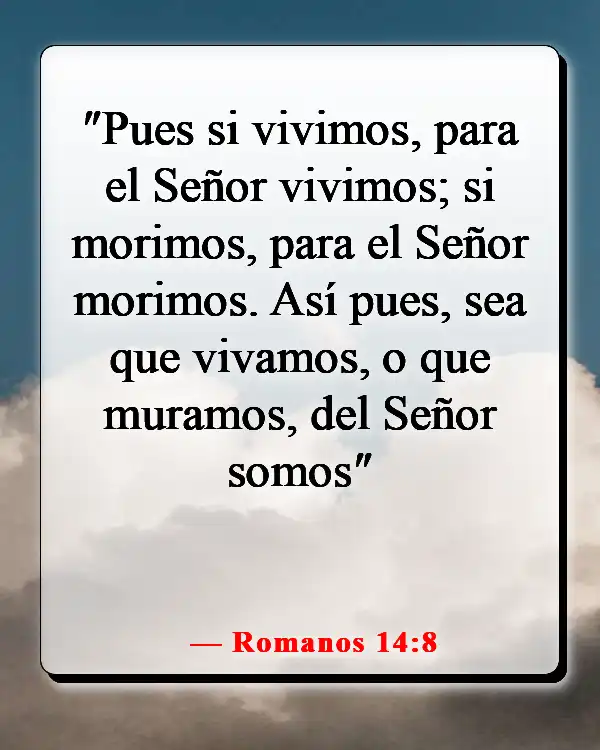 Versículos de la Biblia sobre vivir la vida con propósito (Romanos 14:8)