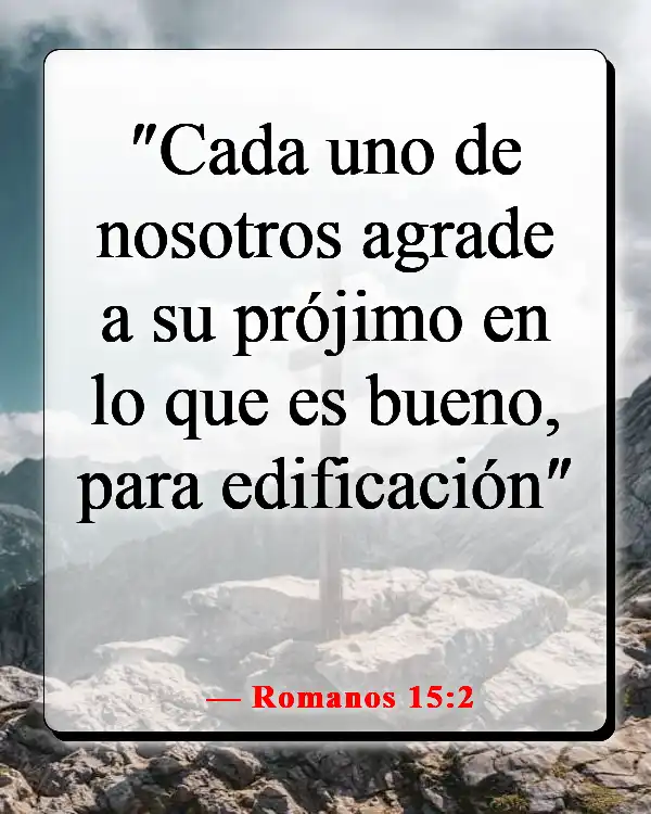 Versículos de la Biblia sobre trabajar juntos como equipo (Romanos 15:2)