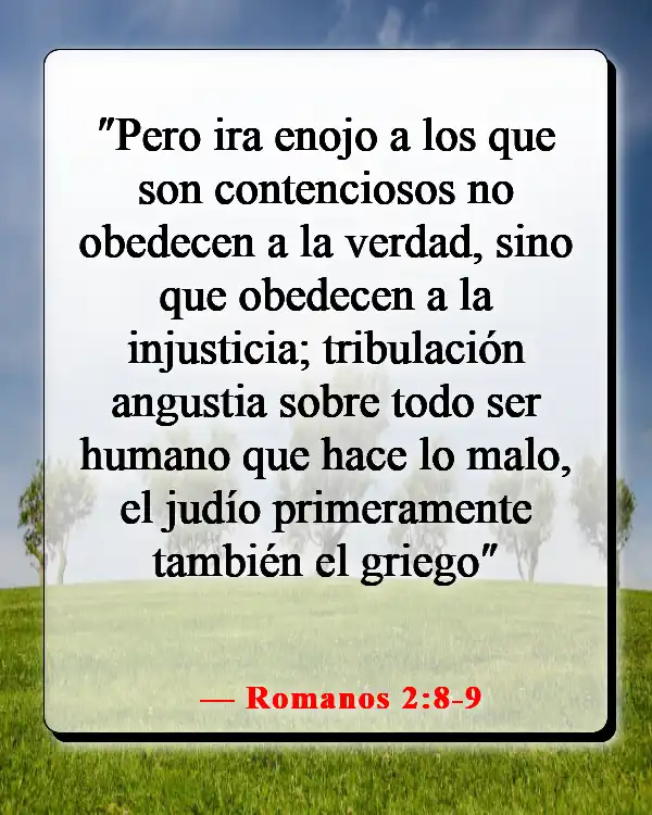 Versículos de la Biblia sobre la destrucción y el fin de los malvados (Romanos 2:8-9)
