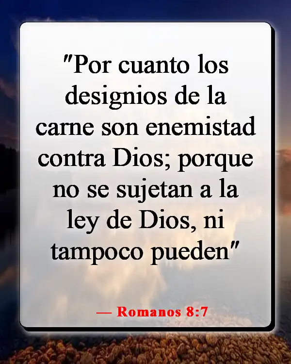 Versículos de la Biblia sobre los que odian (Romanos 8:7)