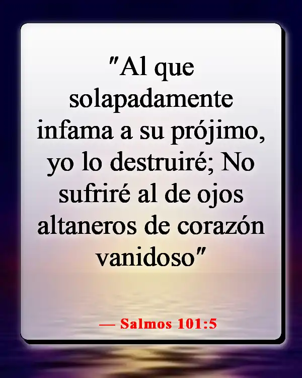 Versículos de la Biblia sobre el chisme y la calumnia (Salmos 101:5)