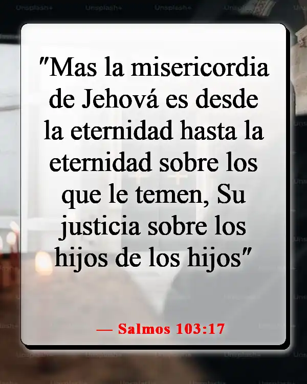 Versículos de la Biblia sobre cuidar primero de tu familia (Salmos 103:17)