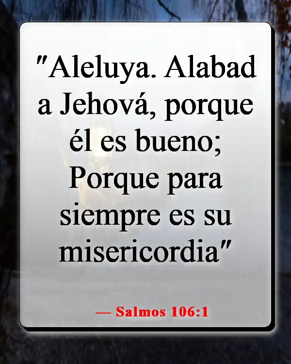 Versículos de la Biblia sobre recordar la fidelidad de Dios (Salmos 106:1)