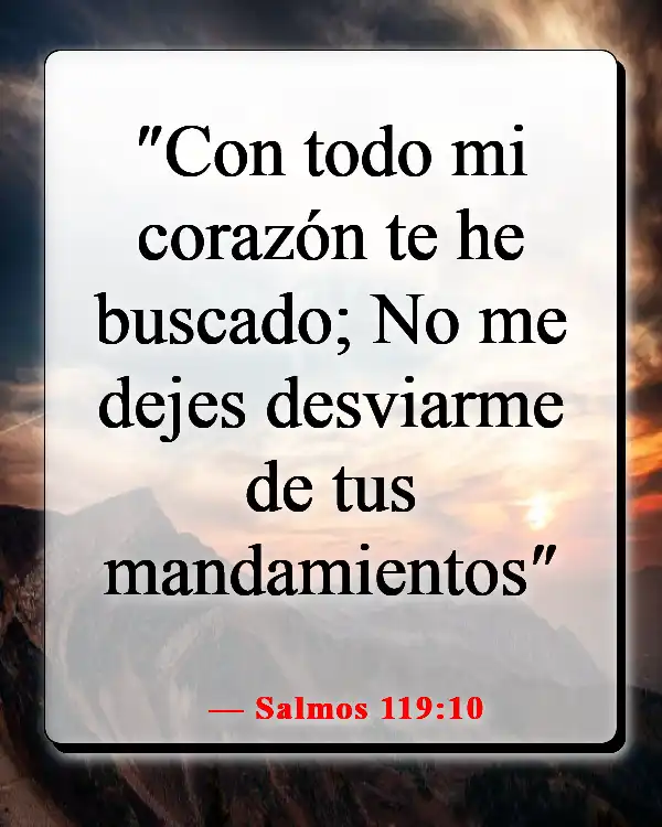 Versículos de la Biblia sobre pasar tiempo con Dios (Salmos 119:10)