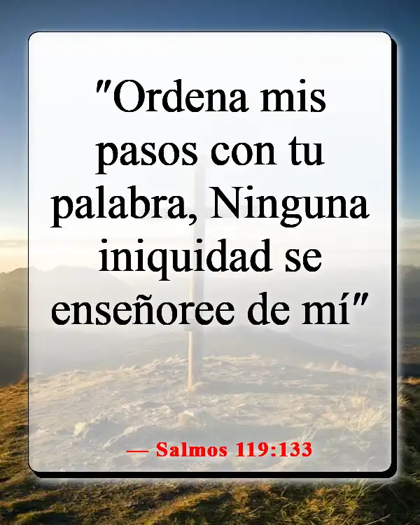 Versículos de la Biblia sobre elegir el camino correcto (Salmos 119:133)